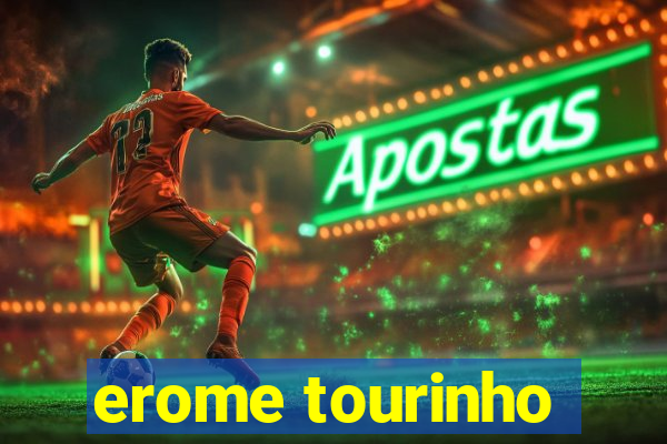 erome tourinho